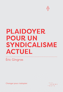 Plaidoyer pour un syndicalisme actuel